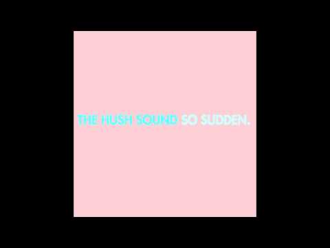The Hush Sound - 