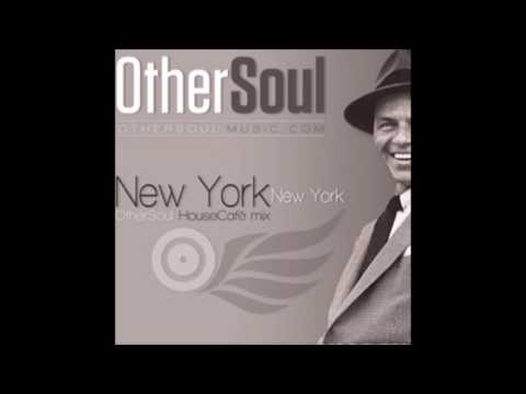 Frank Sinatra - New York New York (OtherSoul HouseCafé Mix)