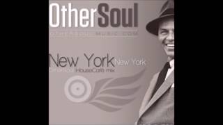 Frank Sinatra - New York New York (OtherSoul HouseCafé Mix)