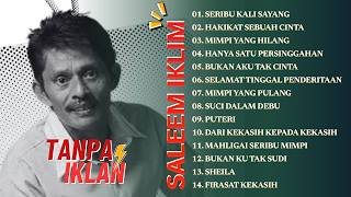 Download lagu NO IKLAN !! FULL ALBUM MALAYSIA SALEEM IKLIM - LAGU MALAYSIA LAMA POPULER TANPA IKLAN mp3