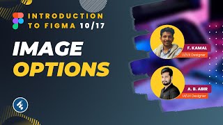 Introduction To Figma - Part 10/17 | Figma Image Editing | Figma Tutorial for Beginners