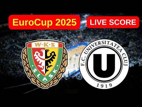 🔴 Śląsk Wrocław vs U-BT Cluj-Napoca | NA ŻYWO EuroCup | Live Score Update