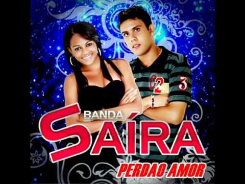 'Banda Saira - Perdao Amor - Lançamento 2012.wmv