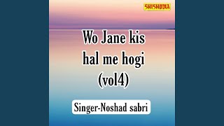 Download lagu Wo Jane Kis Hal Me Hogi 04 mp3 Download lagu Wo Jane Kis Hal Me Hogi 04 mp3