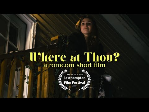 Where At Thou? A Romcom Short Film
