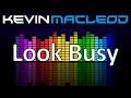 Look Busy by Kevin MacLeod