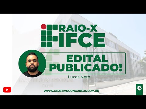 IFCE: SAIU O EDITAL!! - RAIO-X + PLANO DE ESTUDOS | Prof. Lucas Neto. Objetivo Concursos.