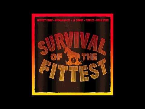 Survival Of The Fittest (Kristoff Krane, Batman Da Kyd, Lt. Sunnie, Peoplez, Scola Se7en)