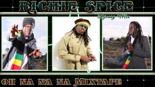 Richie Spice Best Of [Oh na na na] Mixtape By Djeasy