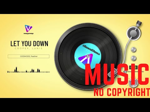 Coopex, LUNIS, GODMODE, Feather - Let You Down [VisualizAtWorks - No Copyright Music]