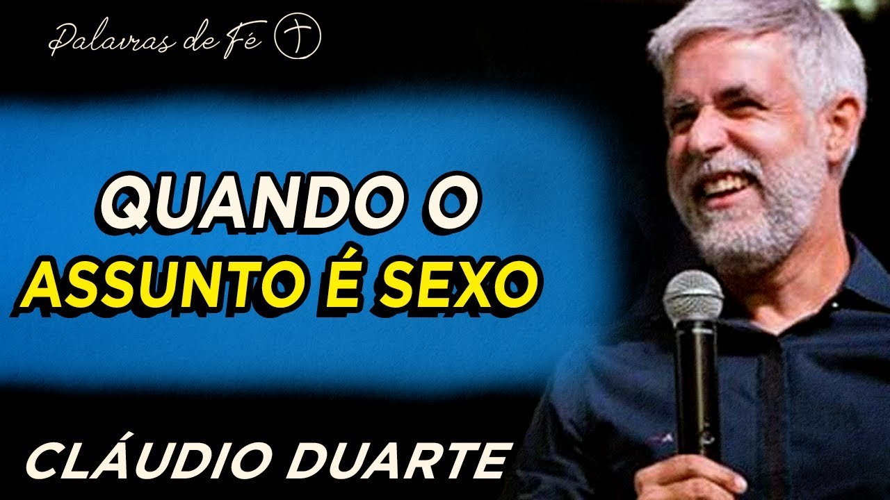 Cláudio Duarte 2020 - Quando o assunto é SEXO | Palavras de Fé