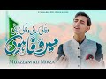 WAFA KI KAHANI MUAZZAM ALI MIRZA SHABAAN 2025 MAI WAFA HUN