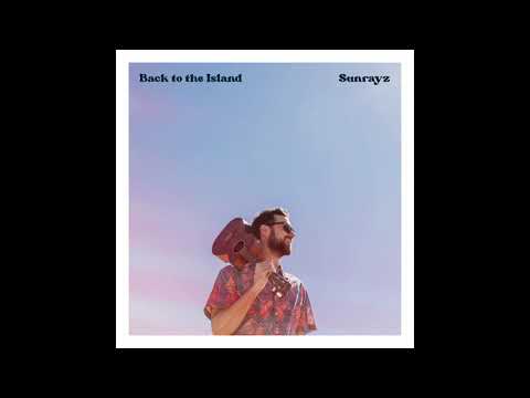 Sunrayz - Back to the Island