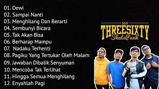 Download lagu THREESIXTY FULL ALBUM | LAGU TERBAIK TANPA IKLAN mp3