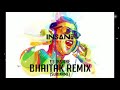 Bhaitak Remix   Dj Insane