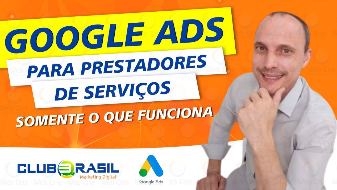 GOOGLE ADS P/A PRESTADORES DE SERVIÇOS SOMENTE O QUE FUNCIONA 2022