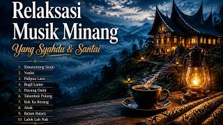Download lagu Relaksasi Musik Minang | Yang Syahdu Dan Santai mp3