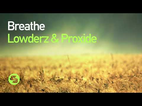 Lowderz & Proxide - Breathe (Original Club Mix)