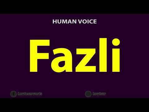 How To Pronounce Fazli