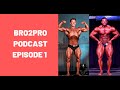 BRO2PRO PODCAST EPISODE 1 - WHAT IT TAKES TO BE A 330LB BODYBUILDER