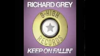 Richard Grey - Keep On Fallin' (Original Mix) [G*High Records]