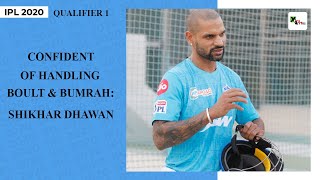 IPL 2020 Qualifier 1: Shikhar Dhawan confident of handling Mumbai Indians pace duo Bumrah and Boult