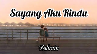 Download lagu Sayang Aku Rindu - Bahrain (Lirik) | OST Kau Aku Kita mp3