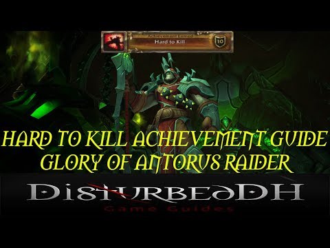 Hard to Kill - Glory of Antorus Raider Achievement Guide