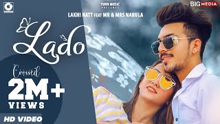 LADO (Official Video) Mr & Mrs Narula  Lakhi N