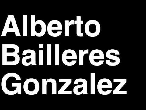 How to Pronounce Alberto Bailleres Gonzalez Mexico Forbes List of Billionaires Net Worth Richest Man