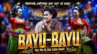 Download lagu BAYU BAYU | VOCAL BY HJ ABE CABE RAWIT | SATSET PENCUG DANCE BY BI ORAY | JAIPONGAN RMMJ NAMIN GR... mp3