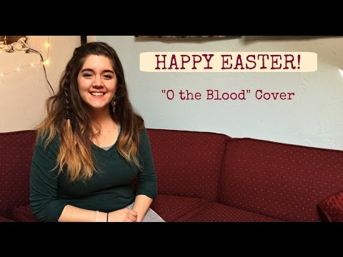 HAPPY EASTER!/ O the Blood Cover