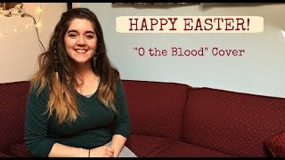 HAPPY EASTER!/ O the Blood Cover