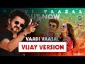 Vaadi Vasal Video Song From Legend Movie Vijay Version Remixed Video