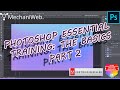 Photoshop Essential Training: The Basics Part 2 Photoshop Essential Training: The Basics Part 2
