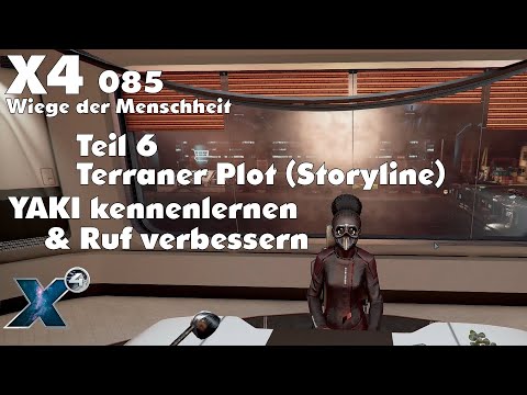 X4: #085 | Kennenlernen der YAKI / Schwierige Entscheidungen / Teil 6 des Terraner Plot (Storyline)
