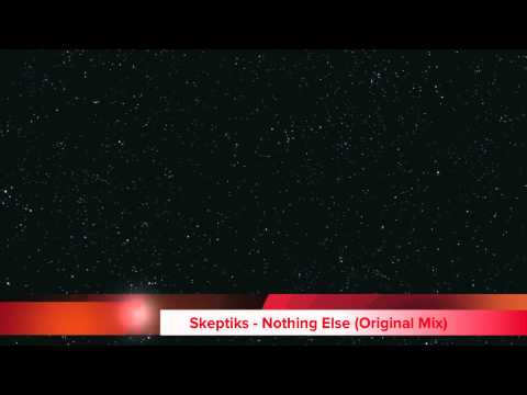 Skeptiks - Nothing Else (Original Mix)
