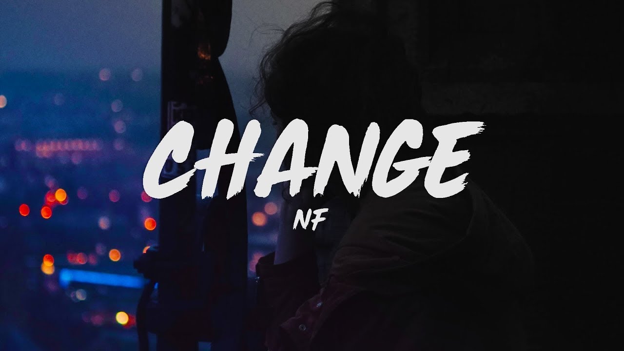 NF - Change (Lyrics)