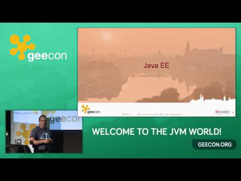 GeeCON 2017: Anatole Tresch - We don’t need Java EE, use Kubernetes !