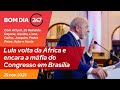 Bom Dia 247 Lula Volta Da África E Encara A Máfia Do Congresso 25 11 25