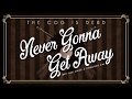 The Cog is Dead - Never Gonna Get Away