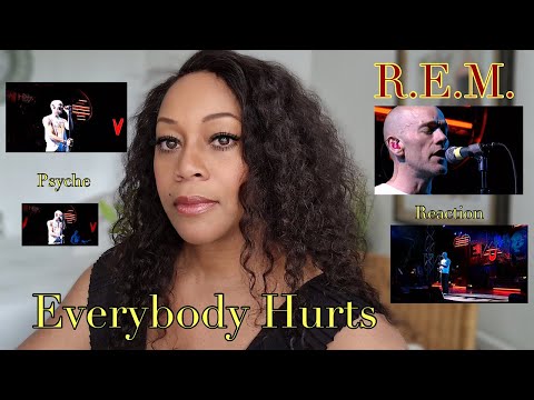 REACTION by PSYCHE R E M  Everybody Hurts   HD