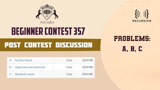 AtCoder Beginner Contest 357 | Post Contest Discussion | Solution - A to C