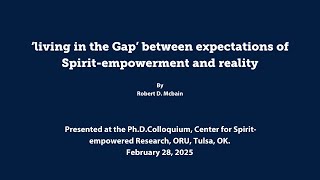 'living in the gap' between Spirit-empowerment and reality