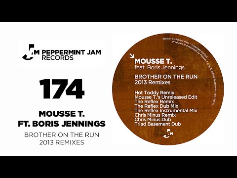 Mousse T. feat. Boris Jennings - Brother On The Run (The Reflex Remix)