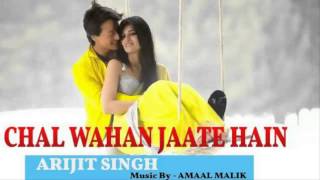 Chal Wahan Jaate Hain (Arijit Singh) bollywood latest songs 2015