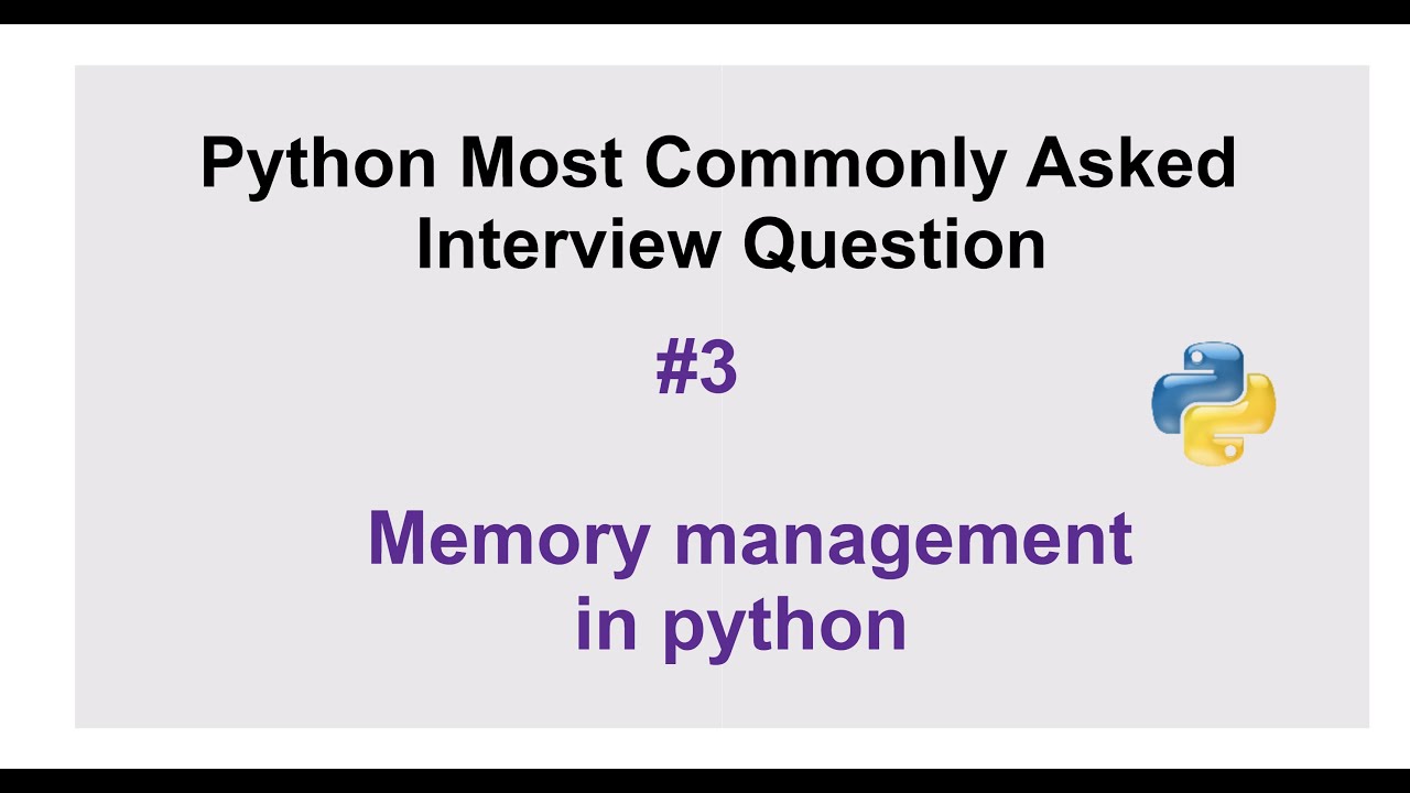 Python Interview Questions #3 - Memory management in python