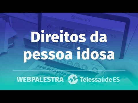 WebPalestra: Direitos da pessoa idosa