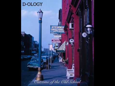 D-OLOGY - Outcome of the Old School (Produced by D-OLOGY) 