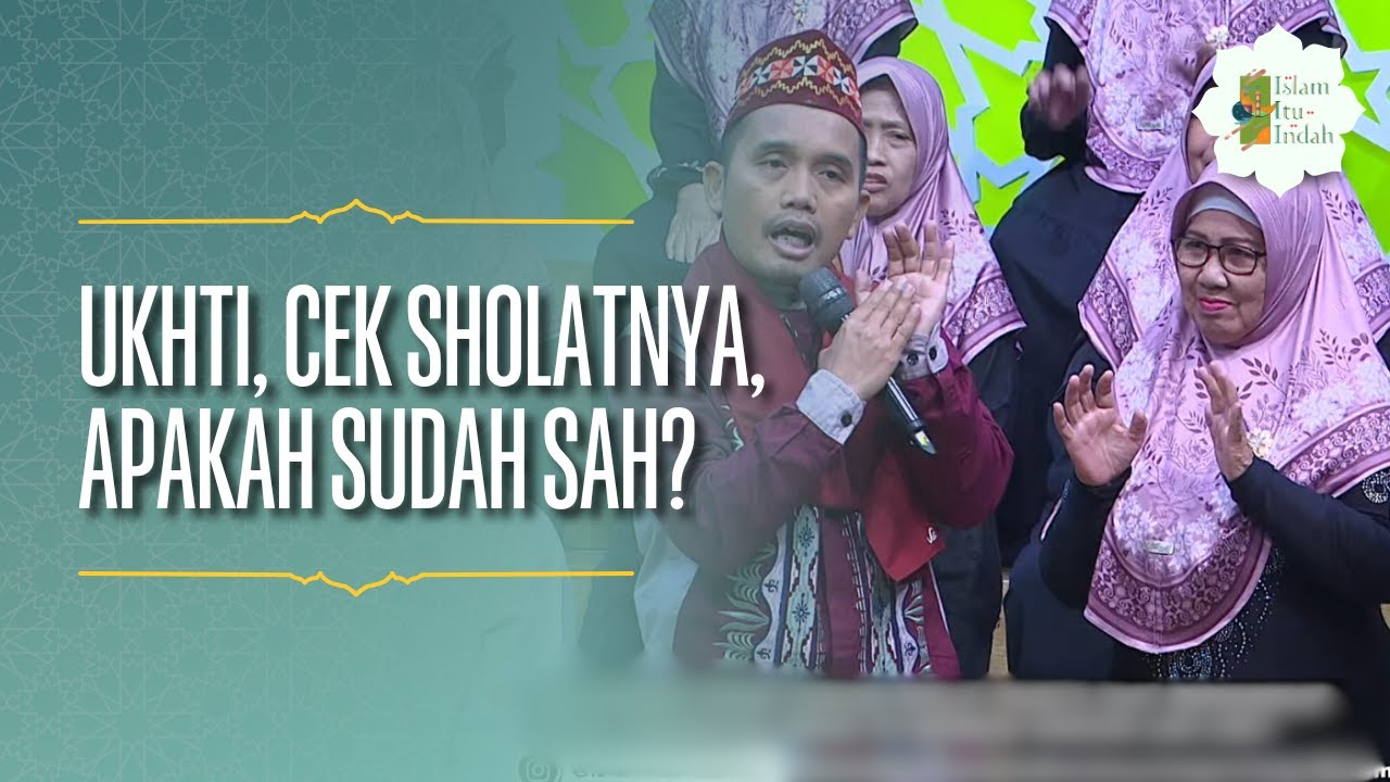 Halo Ukhti, Coba Cek Sholatnya, Jangan-Jangan Belum Sah? - ISLAM ITU INDAH (01/06/26) P2